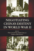 Negotiating China's Destiny in World War II