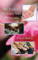 My Father's Journey  with Dementia