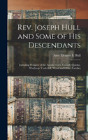 Rev. Joseph Hull and Some of his Descendants