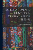 Exploration and Hunting in Central Africa 1895-96