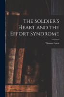 The Soldier's Heart and the Effort Syndrome