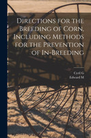 Directions for the Breeding of Corn, Including Methods for the Prevention of In-breeding