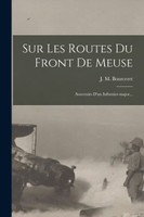 Sur Les Routes Du Front De Meuse