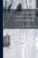 Evolution, Racial and Habitudinal