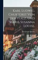 Karl Ludwig, Churfürst von der Pfalz, und Maria Susanna Louise.