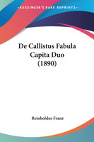 De Callistus Fabula Capita Duo (1890)