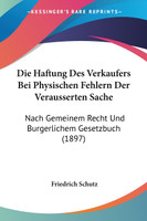 Die Haftung Des Verkaufers Bei Physischen Fehlern Der Verausserten Sache