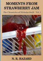 Moments From Strawberry Jam; the Chronicles of Nicholas Swift    vol.1