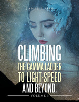 Climbing the Gamma Ladder to Light-Speed and Beyond Volume 3
