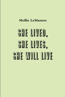 she lived, she lives, she will live