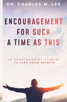 ENCOURAGEMENT FOR SUCH A TIME AS THIS