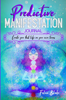 Predictive Manifestation Journal