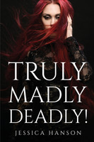 Truly, Madly, Deadly!
