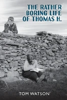 The Rather Boring Life  of Thomas H.