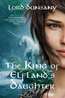 The King of Elfland's Daughter (Warbler Classics Annotated Edition)
