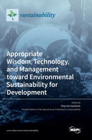 Appropriate Wisdom, Technology, and Management toward Environmental Sustainability for Development