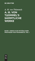 Reise in die mittäglichen Provinzen von Frankreich, Teil 1