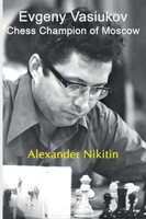 Evgeny Vasiukov, Chess Champion of Moscow