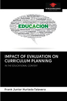 IMPACT OF EVALUATION ON CURRICULUM PLANNING