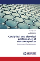 Catalytical and electrical performance of nanocomposites