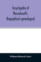 Encyclopedia of Massachusetts, biographical-genealogical