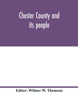 Chester County and its people