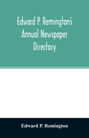 Edward P. Remington's annual newspaper directory