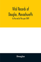 Vital records of Douglas, Massachusetts