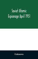 Soviet atomic espionage April 1951