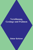 Versöhnung, Gesänge und Psalmen