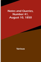 Notes and Queries, Number 41, August 10, 1850