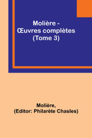 Molière - Œuvres complètes (Tome 3)