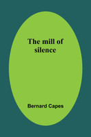 The mill of silence