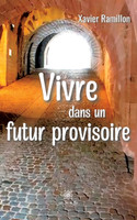 Vivre dans un futur provisoire