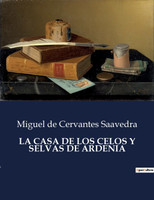 LA CASA DE LOS CELOS Y SELVAS DE ARDENIA