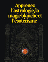 Apprenez l'astrologie, la magie blanche et l'ésotérisme