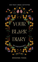 your BLACK DIARY