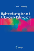 Hydroxychloroquine and Chloroquine Retinopathy