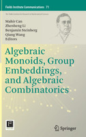 Algebraic Monoids, Group Embeddings, and Algebraic Combinatorics