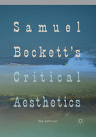 Samuel Beckett's Critical Aesthetics