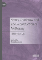 Nancy Chodorow and The Reproduction of Mothering