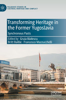 Transforming Heritage in the Former Yugoslavia