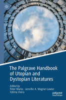 The Palgrave Handbook of Utopian and Dystopian Literatures