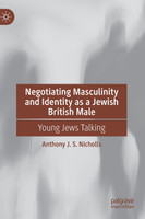 Negotiating Masculinity and Identity as a Jewish British Male
