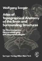 Atlas of Topographical Anatomy of the Brain and Surrounding Structures for Neurosurgeons, Neuroradiologists, and Neuropathologists
