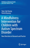 A Mindfulness Intervention for Children with Autism Spectrum Disorders