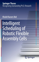 Intelligent Scheduling of Robotic Flexible Assembly Cells