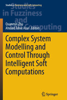 Complex System Modelling and Control Through Intelligent Soft Computations