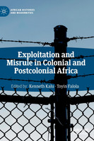 Exploitation and Misrule in Colonial and Postcolonial Africa