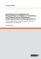 Entwicklung eines Fragebogens für Übergewichtige und Adipöse zur Feststellung von Problemen bei der Erhebung des Ernährungsverhaltens (Ernährungsanamnese)